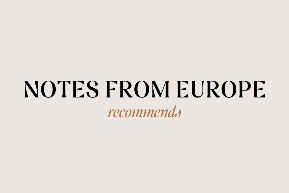 Notes From Europe recommends.